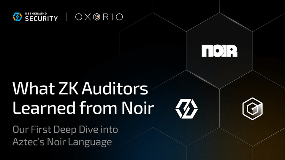Our First Deep Dive into Aztec's Noir Language, What ZK Auditors